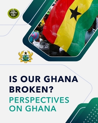 Book cover for Is Our Ghana Broken? Perspectives on Ghana