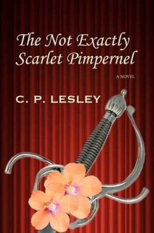 Cover of The Not Exactly Scarlet Pimpernel