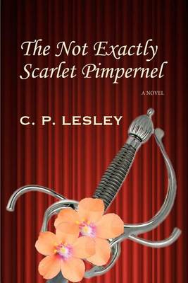 Book cover for The Not Exactly Scarlet Pimpernel