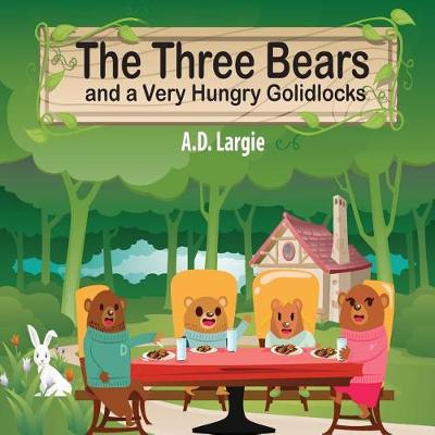 Book cover for The Three Bears and a Very Hungry Goldilocks