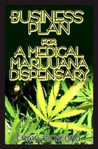 Cover of Business Plan for a Medical Marijuana Dispensary
