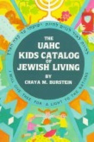 Cover of The Uahc Kids Catalog of Jewish Living