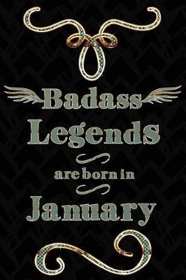 Book cover for Badass Legends Are Born in January