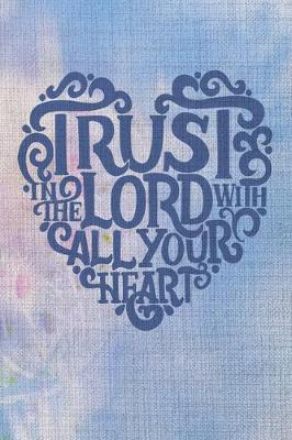 Book cover for Trust In The Lord With Call Your Heart