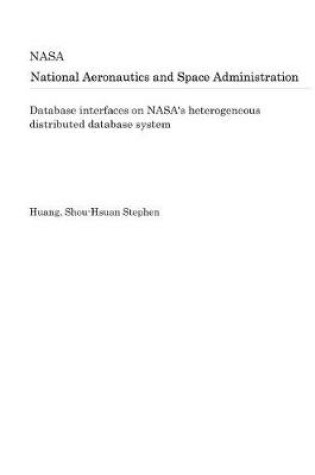 Cover of Database Interfaces on Nasa's Heterogeneous Distributed Database System