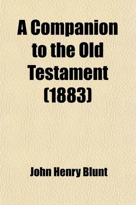Book cover for A Companion to the Old Testament; Being a Plain Commentary on Scripture History Down to the Birth of Our Lord