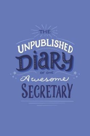 Cover of The Unpublished Diary of One Awesome Secretary