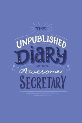 Book cover for The Unpublished Diary of One Awesome Secretary