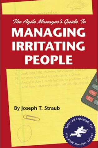 Cover of The Agile Manager's Guide to Managing Irritating People