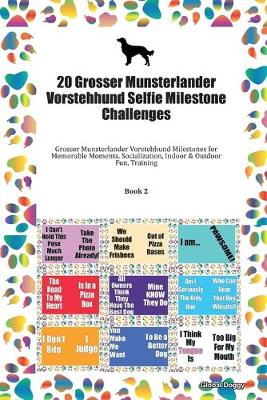 Book cover for 20 Grosser Munsterlander Vorstehhund Selfie Milestone Challenges