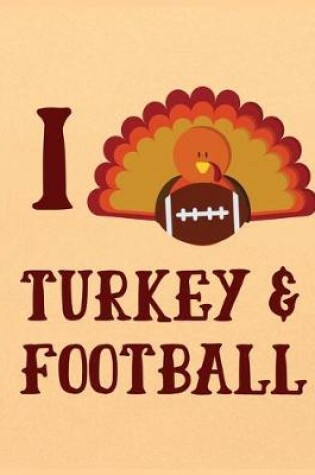 Cover of I love turkey & football