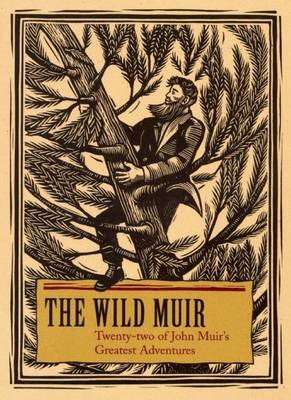 Book cover for Wild Muir, The: Twenty-Two of John Muir's Greatest Adventures