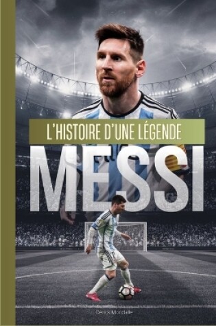 Cover of MESSI L'histoire d'une Légende