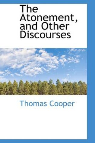 Cover of The Atonement, and Other Discourses