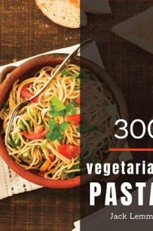 Cover of Vegetarian Pasta 300