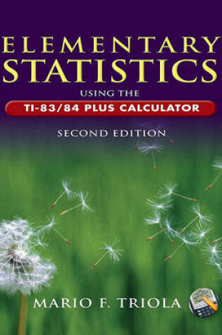 Cover of Elementary Statistics Using the Ti-83/84 Plus Calculator Value Pack (Includes Ti-83/84 Plus and Ti-89 Manual for the Triola Statistics Series & Triola Statistics Series Ti-83/Ti-84 Plus Study )