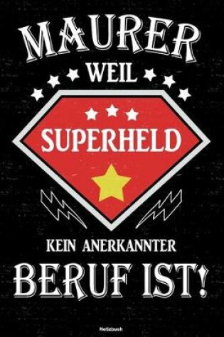 Cover of Maurer weil Superheld kein anerkannter Beruf ist! Notizbuch