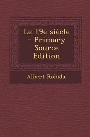 Cover of Le 19e Siecle - Primary Source Edition