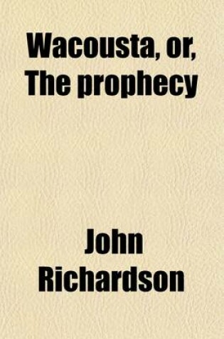 Cover of Wacousta, Or, the Prophecy; An Indian Tale