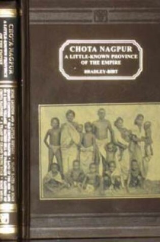 Cover of Chota Nagpur - A Little Known Province of the Empire