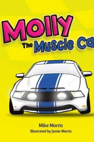 Cover of Molly The Muscle Car