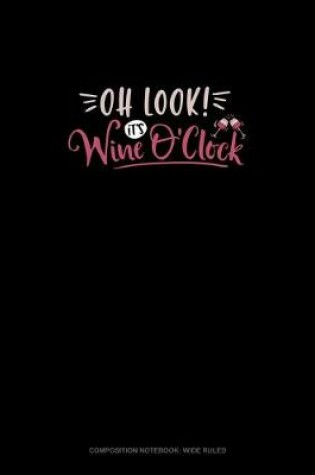 Cover of Oh Look It's Wine O'clock