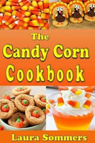 Cover of The Candy Corn Cookbook