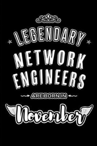 Cover of Legendary Network Engineers are born in November