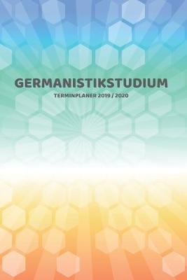 Book cover for Germanistikstudium Terminplaner 2019 2020