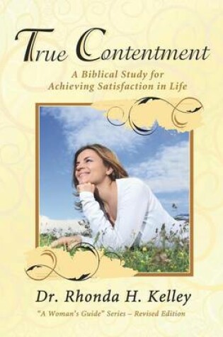 Cover of True Contentment: A Biblical Study for Achieving Satisfaction in Life