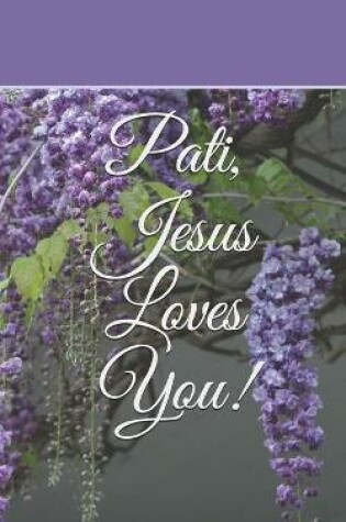 Cover of Pati, Jesus Loves You!