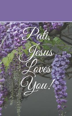 Book cover for Pati, Jesus Loves You!