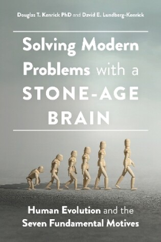 Cover of Solving Modern Problems With a Stone-Age Brain