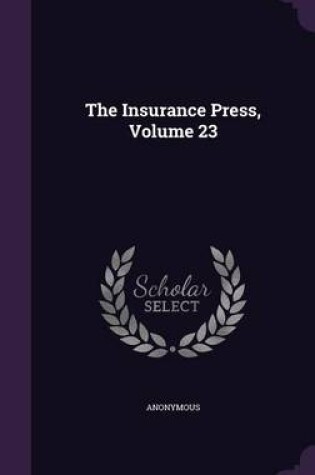 Cover of The Insurance Press, Volume 23