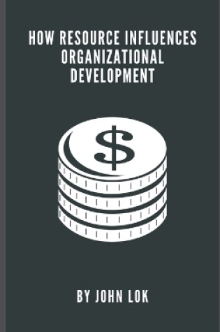 Cover of How Resource Influences Organizational Development