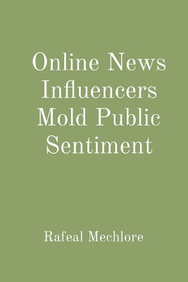 Book cover for Online News Influencers Mold Public Sentiment