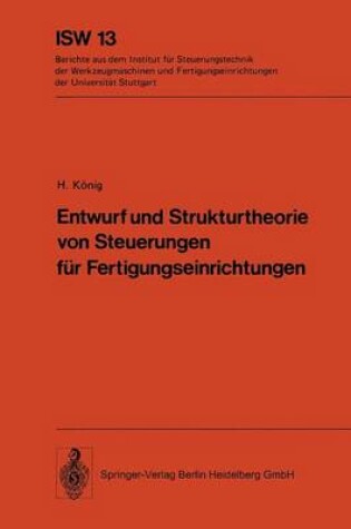 Cover of Entwurf Und Strukturtheorie Von Steuerungen Fur Fertigungseinrichtungen