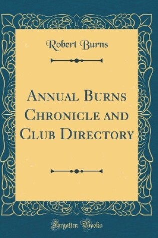 Cover of Annual Burns Chronicle and Club Directory (Classic Reprint)