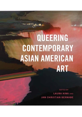 Cover of Queering Contemporary Asian American Art
