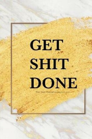 Cover of Get Shit Done Five Year Planner Monthly 2020-2024