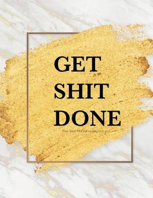 Book cover for Get Shit Done Five Year Planner Monthly 2020-2024