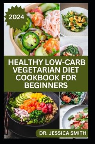 Cover of Healthy Low-Carb Vegetarian Diet Cookbook for Beginners