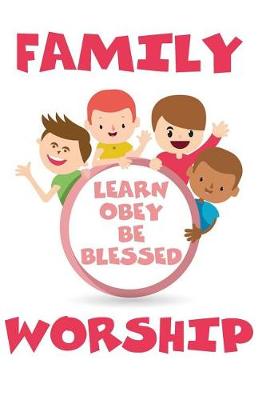 Book cover for Family Worship Learn Obey Be Blessed