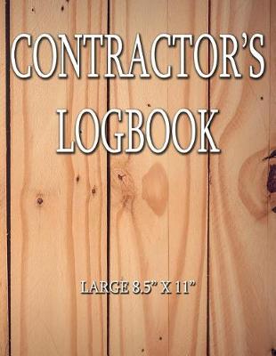 Book cover for Contractor's Logbook - Large 8.5" x 11"