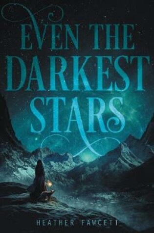 Cover of Even the Darkest Stars
