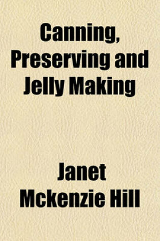 Cover of Canning, Preserving and Jelly Making