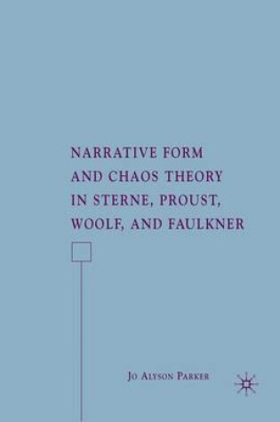 Cover of Narrative Form and Chaos Theory in Sterne, Proust, Woolf, and Faulkner