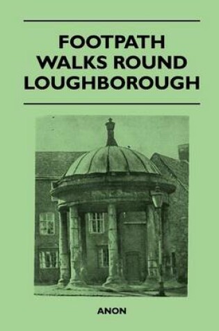 Cover of Footpath Walks Round Loughborough