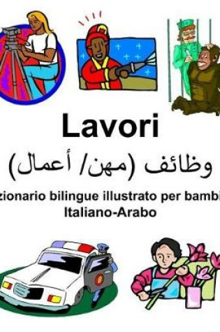 Cover of Italiano-Arabo Lavori Dizionario bilingue illustrato per bambini