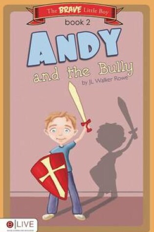 Cover of The Brave Little Boy, Book 2, Andy and the Bully